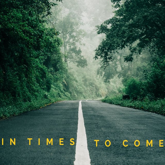 In Times To Come