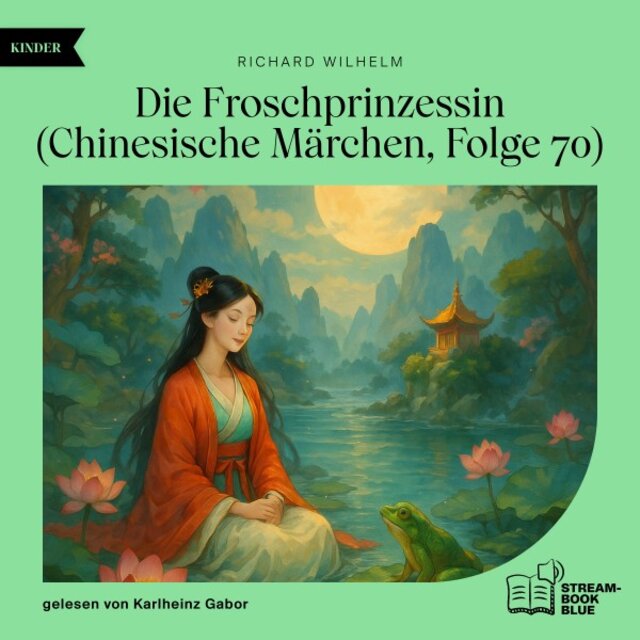 Die Froschprinzessin (Chinesische Märchen, Folge 70)