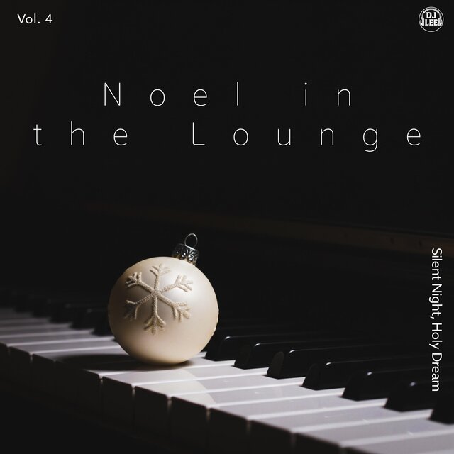Noel in the Lounge, Vol. 4 (Silent Night, Holy Dream)