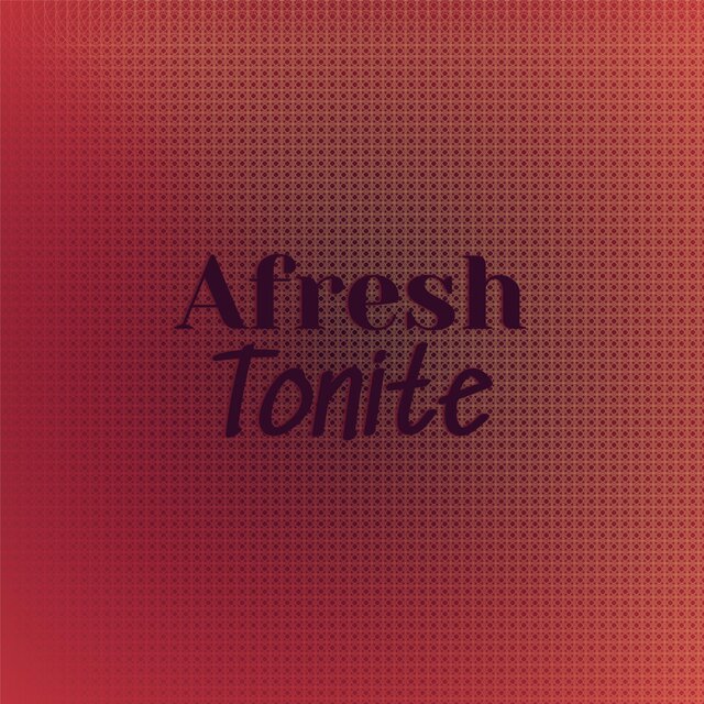 Afresh Tonite