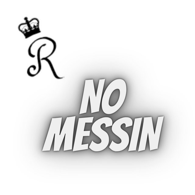 No Messin'