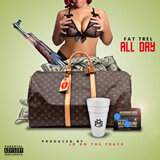 All Day (feat. Fat Trel)