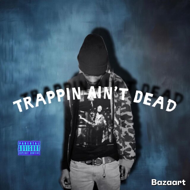 Trappin Ain't Dead