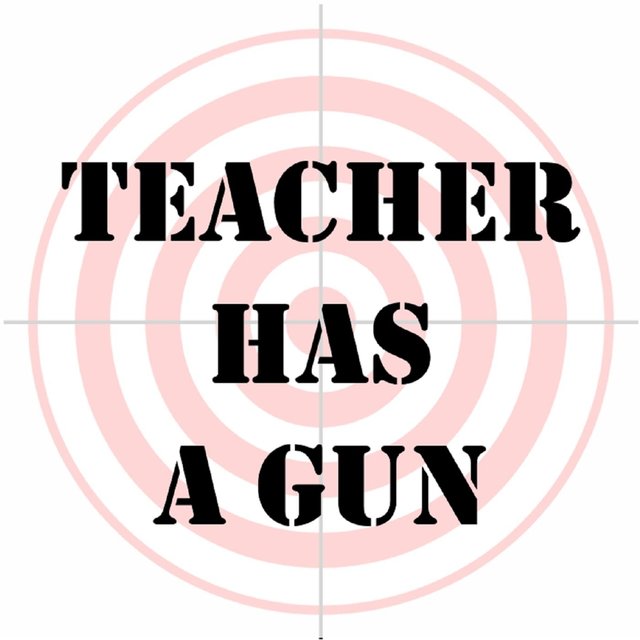 Teacher Has a Gun