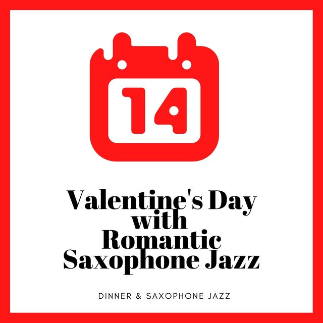 Valentine's Day with Romantic Saxophone Jazz