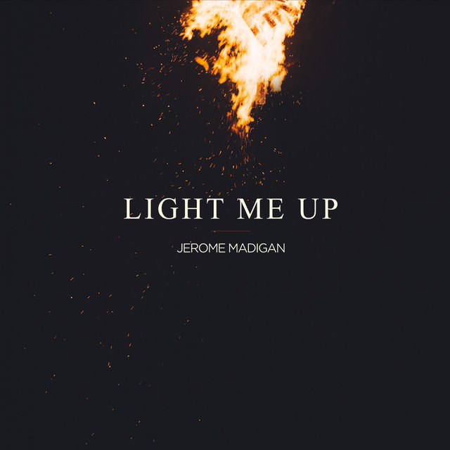 Light me up. Jerome - light. light on me. песня light me up.