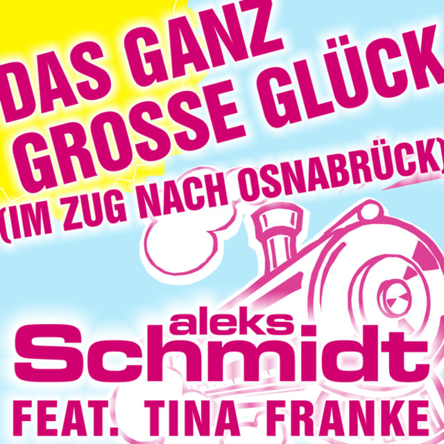 Das Ganz Große Glück (Im Zug Nach Osnabrück) (Party-Version)