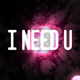 I Need You