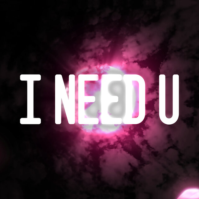 I Need You