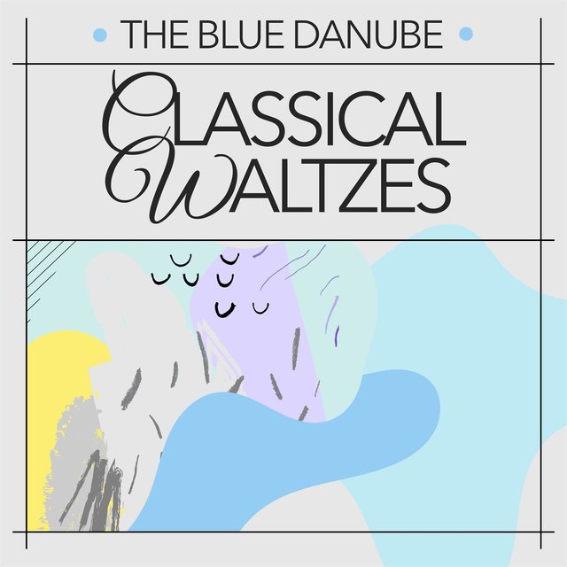 The Blue Danube: Classical Waltzes