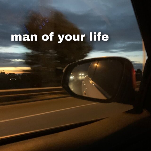 man of your life
