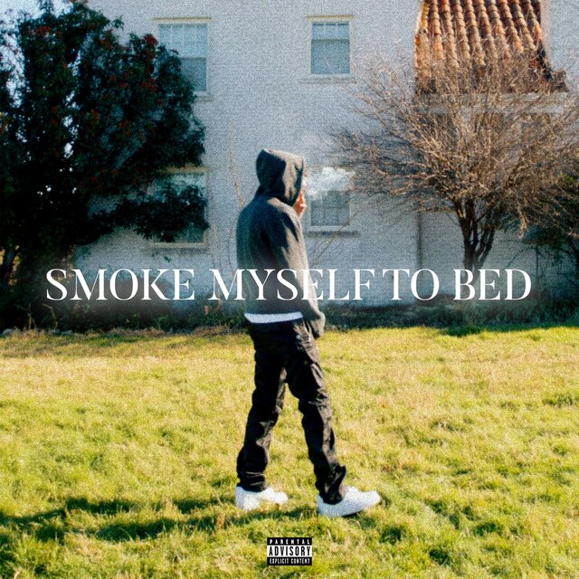 SMOKE MYSELF TO BED
