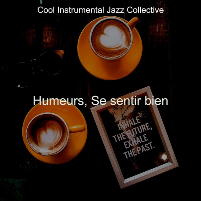 Humeurs, Se sentir bien