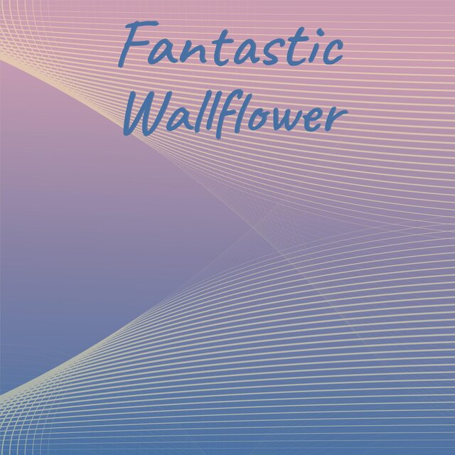 Fantastic Wallflower