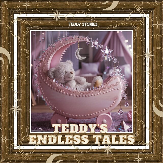 Teddy’s Endless Tales: Cuddle, Snuggle, Dream
