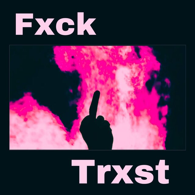 Fxck Trxst