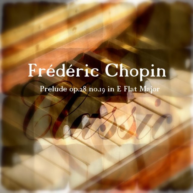 Prelude, Op. 28 No.19 in E-Flat Major