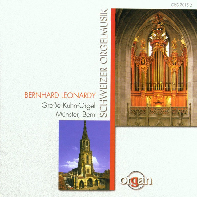 Schweizer Orgelmusik: Bernhard Leonardy an der großen Kuhn-Orgel des Berner Münsters