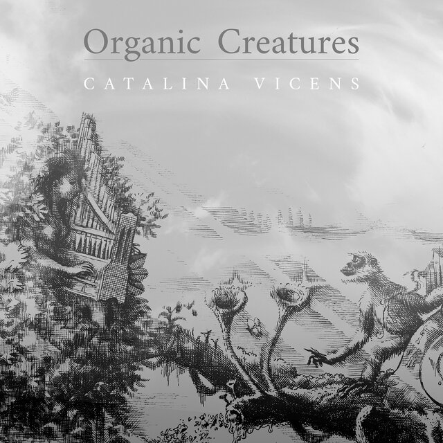 Cover art for album Organic Creatures by Catalina Vicens