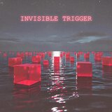 Invisible Trigger