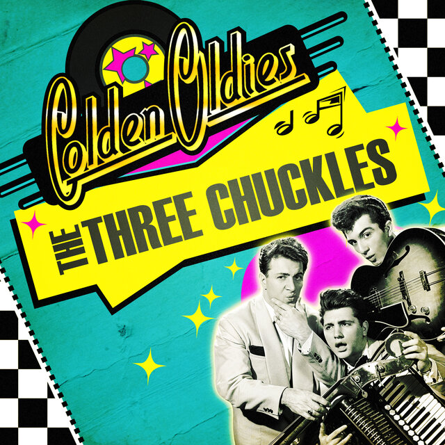 Cover art for album Golden Oldies by The Three Chuckles