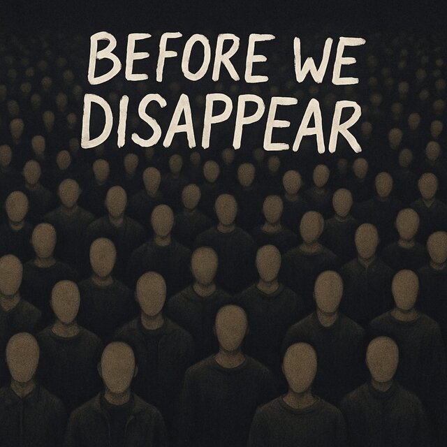 BEFORE WE DISAPPEAR