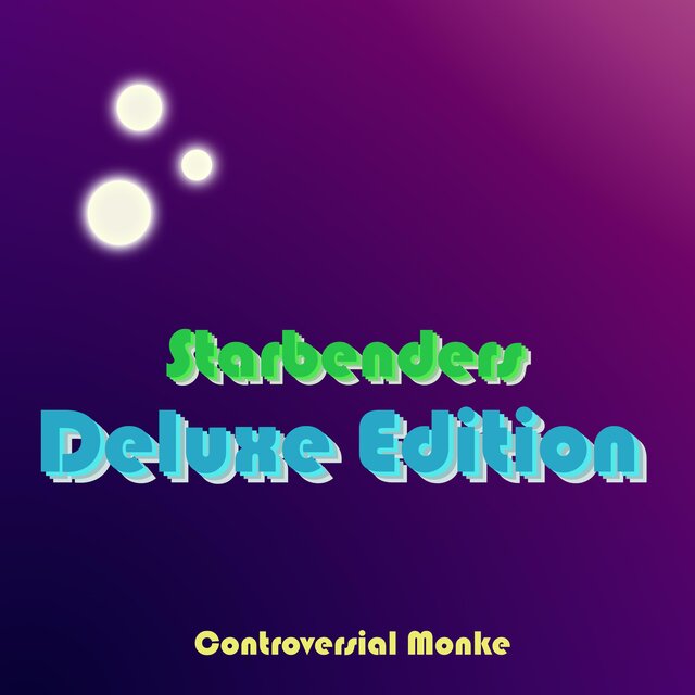 Starbenders (Deluxe Edition)
