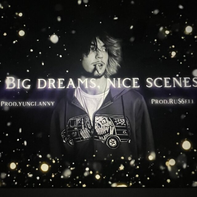 Big Dreams,Nice Scenes