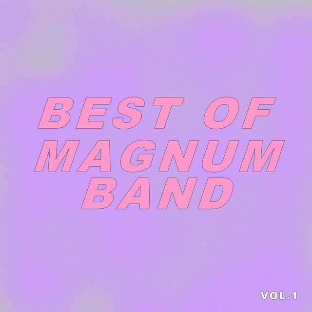 Best Of Magnum Band (Vol.1)