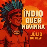 Índio Quer Novinha