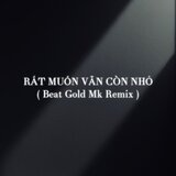 RẤT MUỐN VẪN CÒN NHỎ