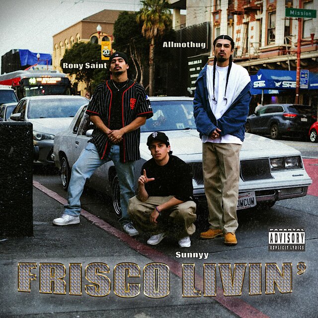 Frisco Livin (feat. Allmothug & Rony Saint)