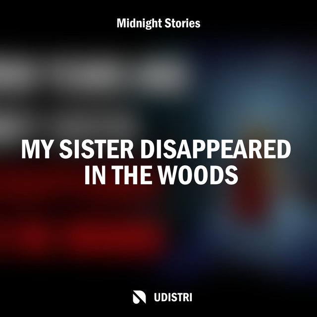 My Sister Disappeared in the Woods