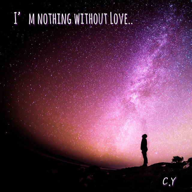 I'm Nothing Without Love