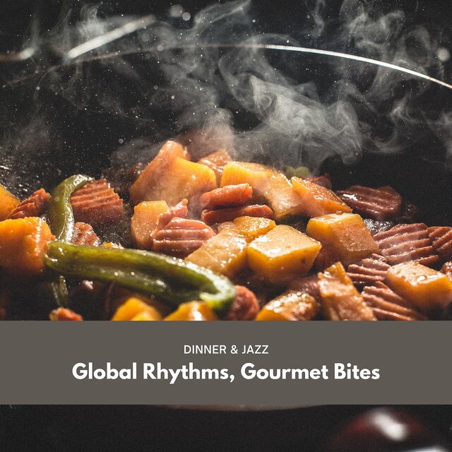 Global Rhythms, Gourmet Bites