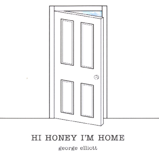HI HONEY I'M HOME