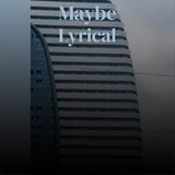Maybe Lyrical