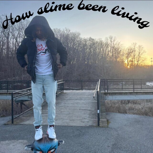 How slime been living