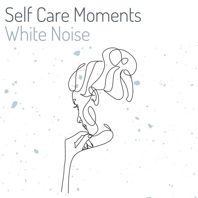 Self Care Moments White Noise