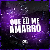 Que Eu Me Amarro