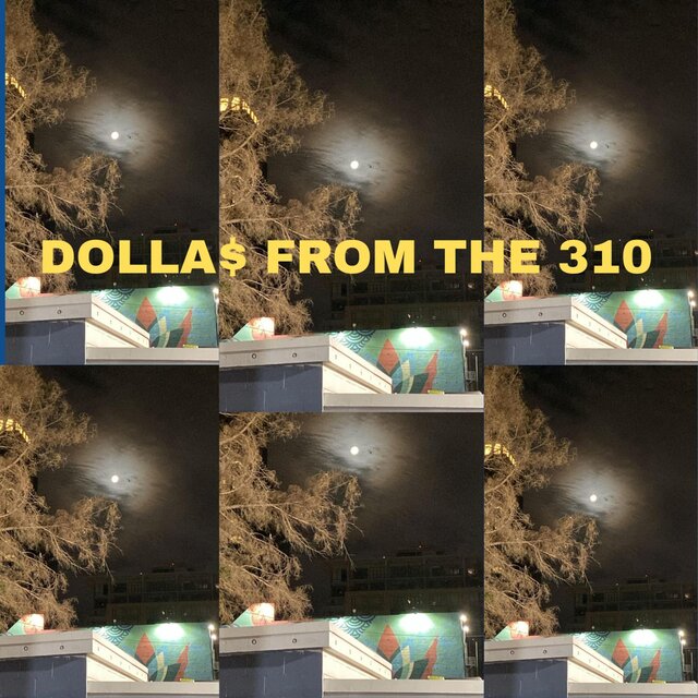 Dolla$ From The 310