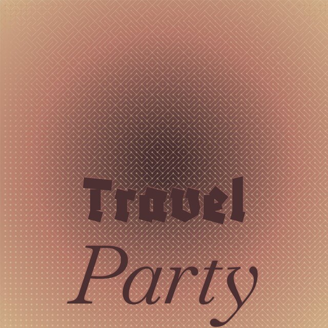 Travel Party