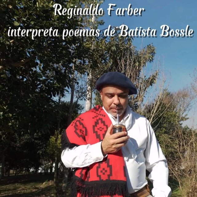 Reginaldo Farber Interpreta Poemas de Batista Bossle