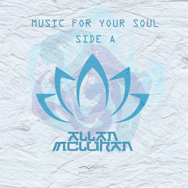 Music For Your Soul: Side A