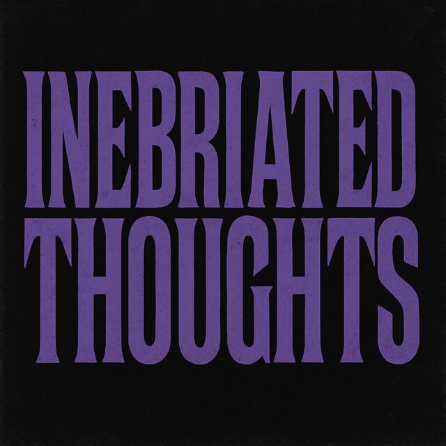 Inebriated Thoughts