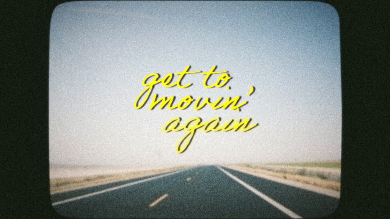 Get To Movin' Again (Lyric Video)