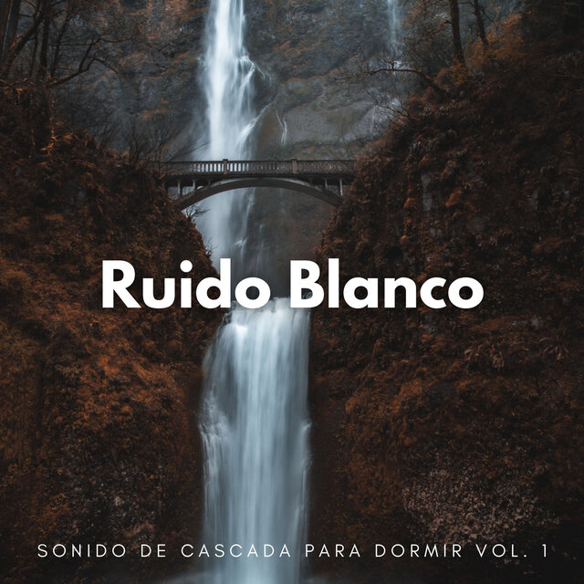 Ruido Blanco: Sonido De Cascada Para Dormir Vol. 1