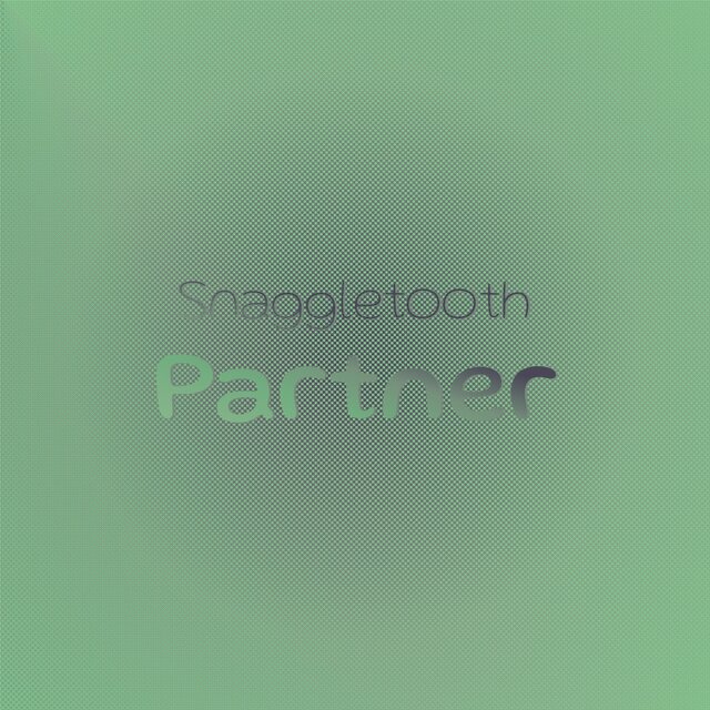 Snaggletooth Partner