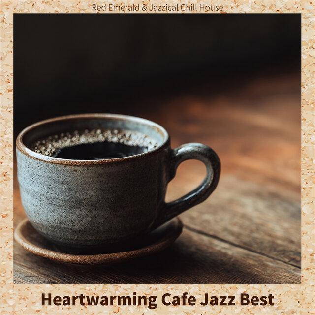 Heartwarming Cafe Jazz Best