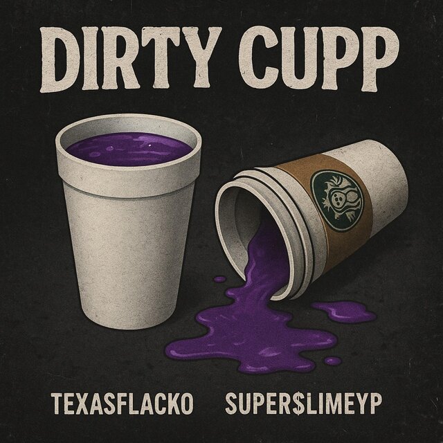 DIRTY CUPP (feat. $limey P)